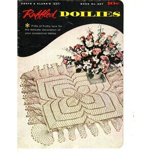 Coats & Clark Ruffled Doilies Book 327 Vintage Crochet Pattern Book